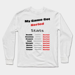 My Game got Nerfed! Long Sleeve T-Shirt